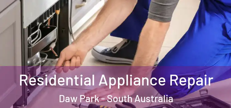 Residential Appliance Repair Daw Park - South Australia