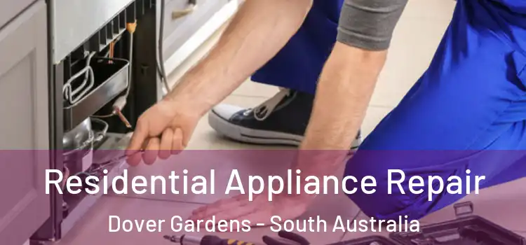 Residential Appliance Repair Dover Gardens - South Australia