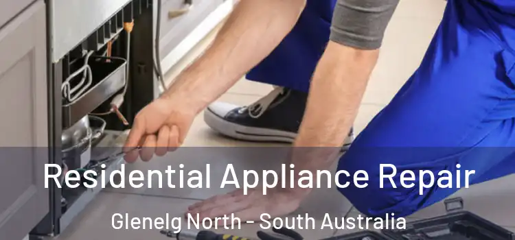 Residential Appliance Repair Glenelg North - South Australia