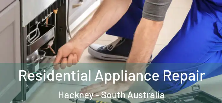 Residential Appliance Repair Hackney - South Australia