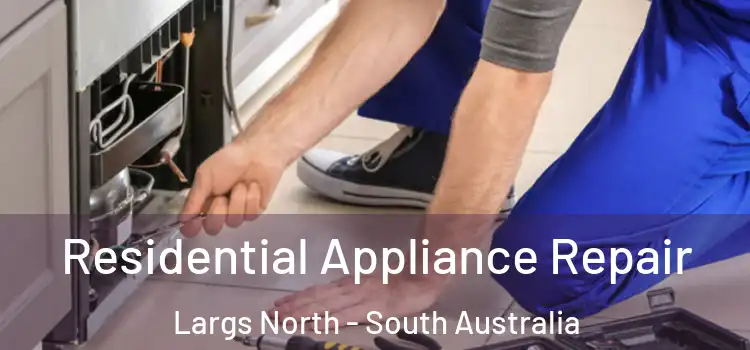 Residential Appliance Repair Largs North - South Australia