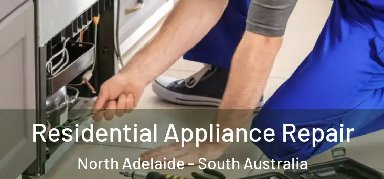 Residential Appliance Repair North Adelaide - South Australia