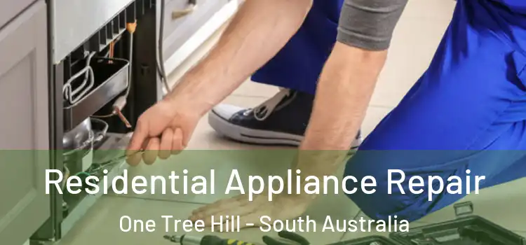 Residential Appliance Repair One Tree Hill - South Australia