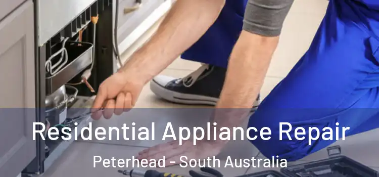 Residential Appliance Repair Peterhead - South Australia