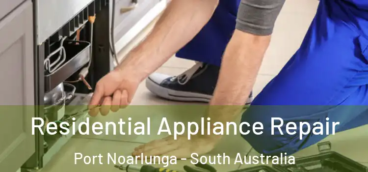 Residential Appliance Repair Port Noarlunga - South Australia