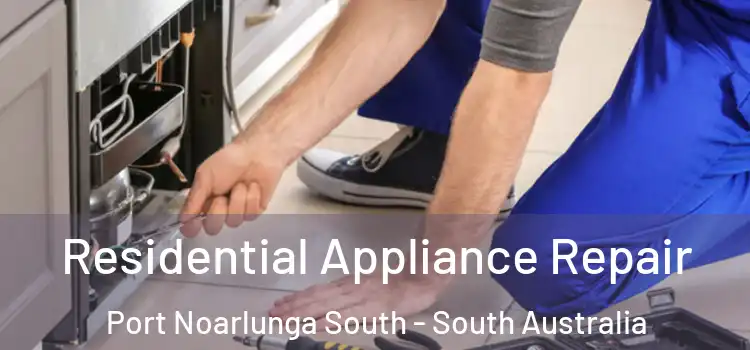Residential Appliance Repair Port Noarlunga South - South Australia