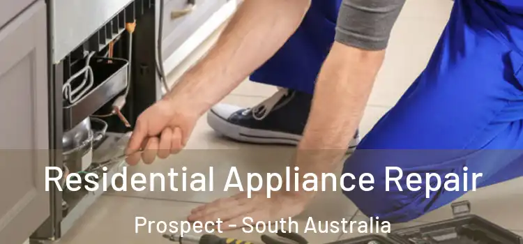 Residential Appliance Repair Prospect - South Australia
