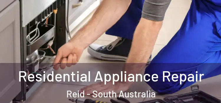Residential Appliance Repair Reid - South Australia