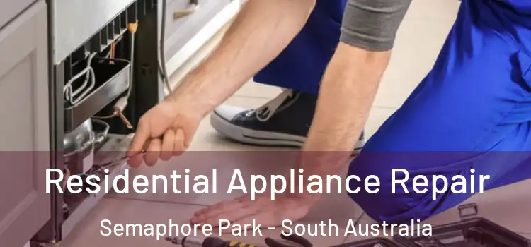 Residential Appliance Repair Semaphore Park - South Australia