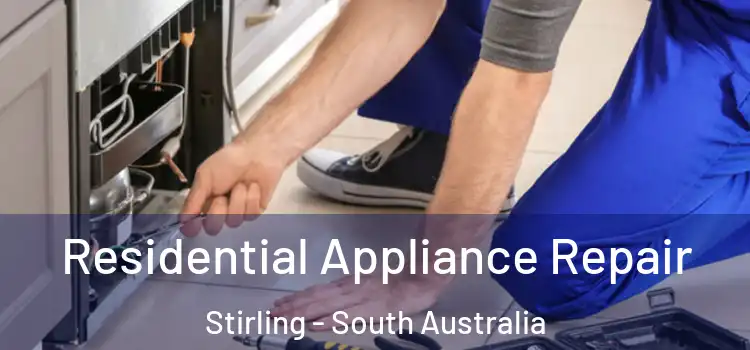 Residential Appliance Repair Stirling - South Australia