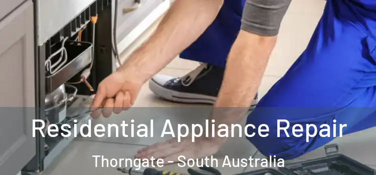 Residential Appliance Repair Thorngate - South Australia