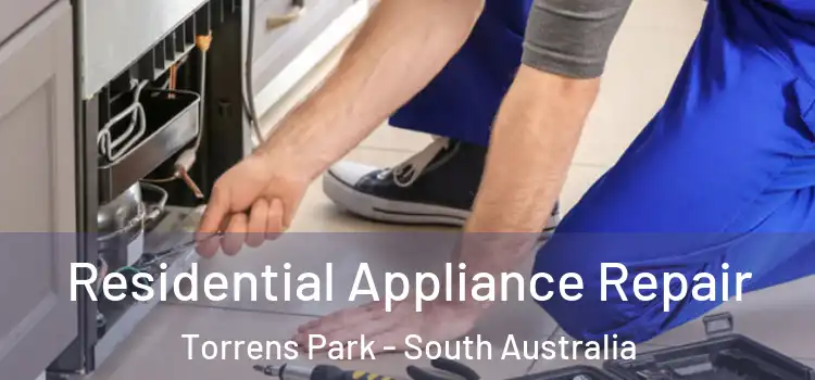 Residential Appliance Repair Torrens Park - South Australia