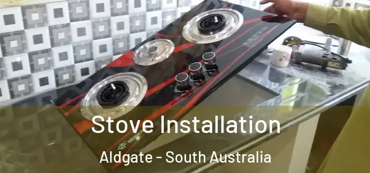 Stove Installation Aldgate - South Australia