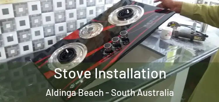 Stove Installation Aldinga Beach - South Australia