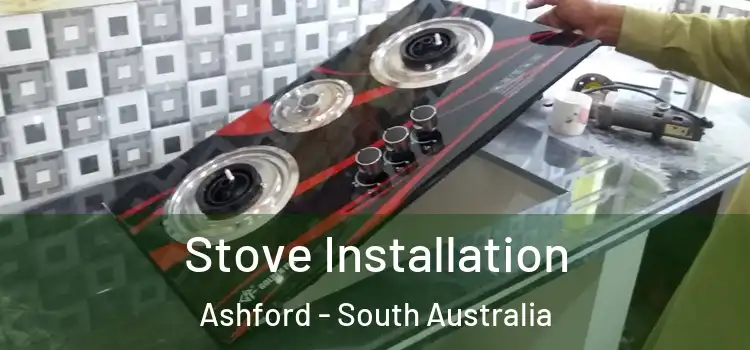 Stove Installation Ashford - South Australia