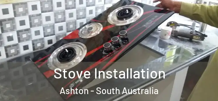 Stove Installation Ashton - South Australia