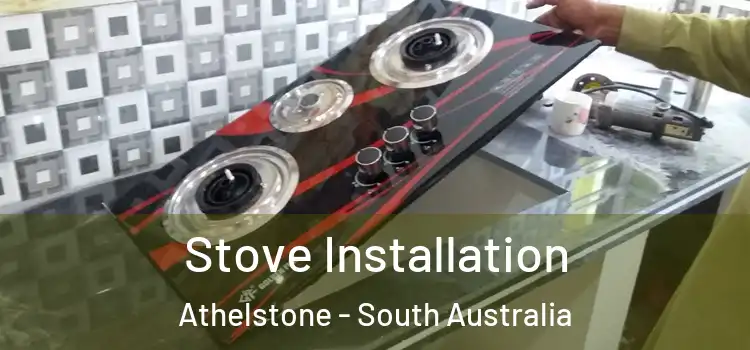 Stove Installation Athelstone - South Australia