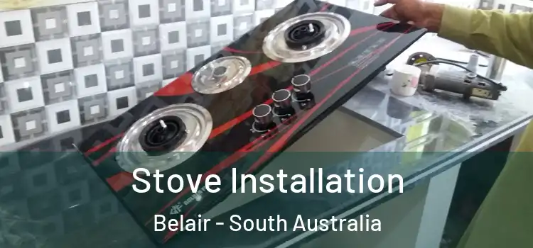 Stove Installation Belair - South Australia