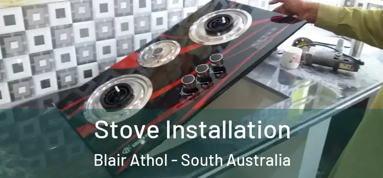 Stove Installation Blair Athol - South Australia