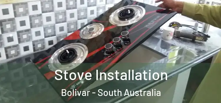 Stove Installation Bolivar - South Australia