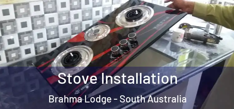 Stove Installation Brahma Lodge - South Australia