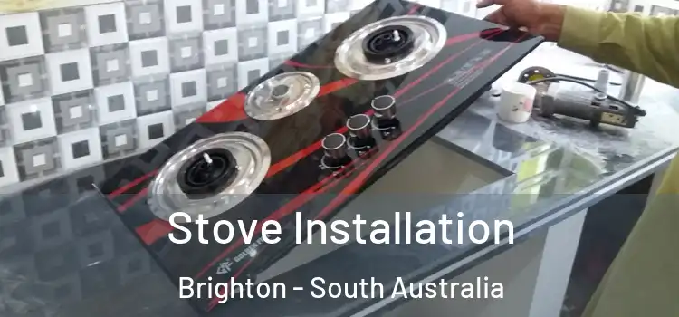 Stove Installation Brighton - South Australia