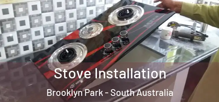 Stove Installation Brooklyn Park - South Australia