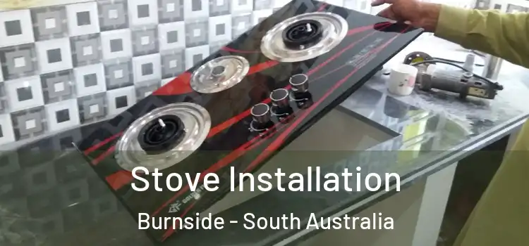 Stove Installation Burnside - South Australia