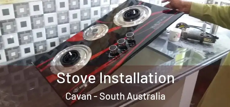 Stove Installation Cavan - South Australia