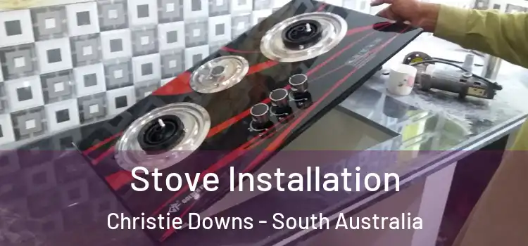 Stove Installation Christie Downs - South Australia