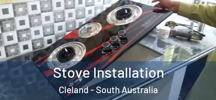 Stove Installation Cleland - South Australia
