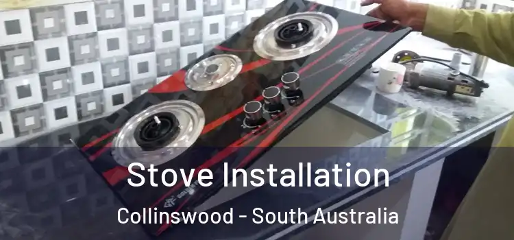 Stove Installation Collinswood - South Australia