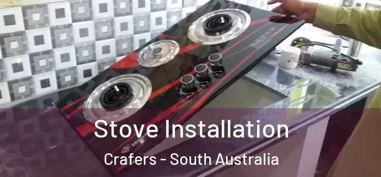 Stove Installation Crafers - South Australia