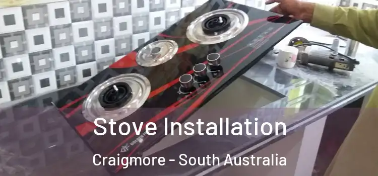 Stove Installation Craigmore - South Australia