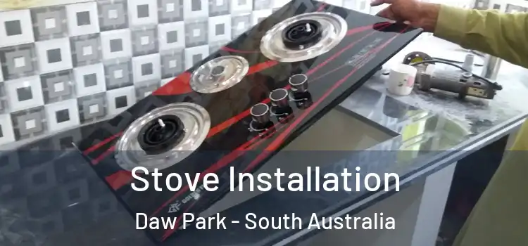 Stove Installation Daw Park - South Australia