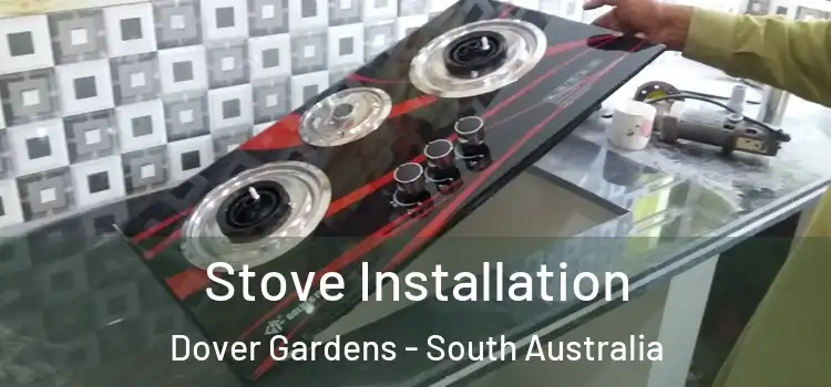 Stove Installation Dover Gardens - South Australia