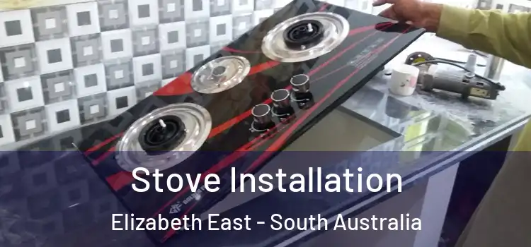 Stove Installation Elizabeth East - South Australia