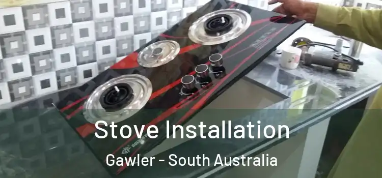 Stove Installation Gawler - South Australia