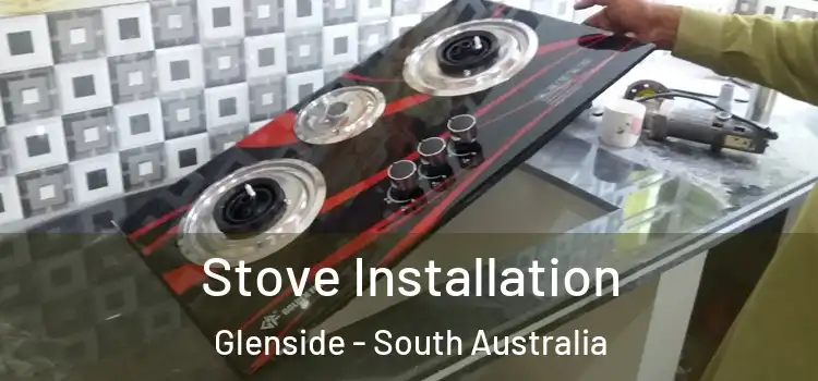 Stove Installation Glenside - South Australia