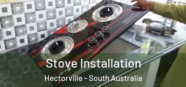 Stove Installation Hectorville - South Australia