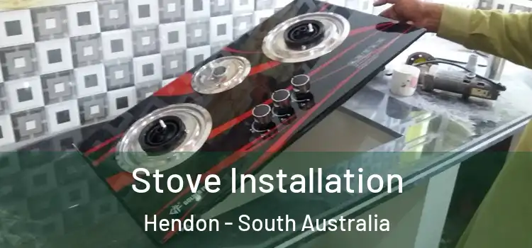 Stove Installation Hendon - South Australia