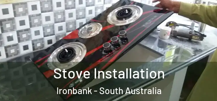Stove Installation Ironbank - South Australia