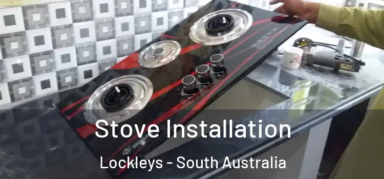 Stove Installation Lockleys - South Australia