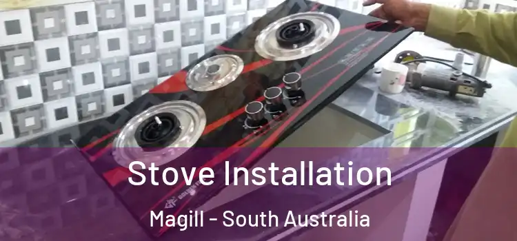 Stove Installation Magill - South Australia