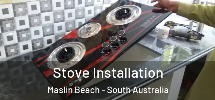 Stove Installation Maslin Beach - South Australia