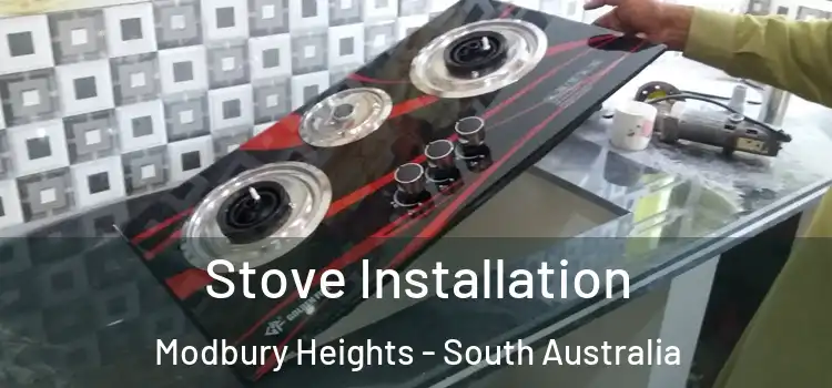 Stove Installation Modbury Heights - South Australia