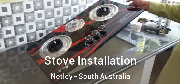 Stove Installation Netley - South Australia
