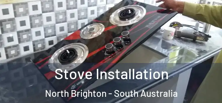 Stove Installation North Brighton - South Australia
