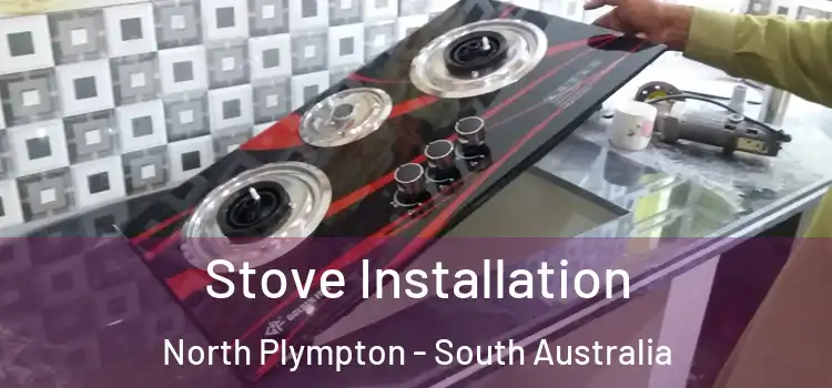 Stove Installation North Plympton - South Australia