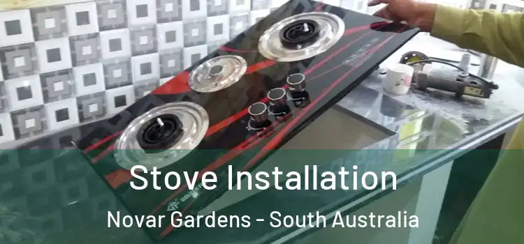 Stove Installation Novar Gardens - South Australia